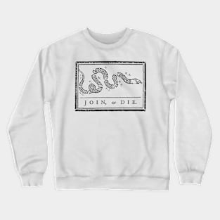 JOIN OR DIE Crewneck Sweatshirt